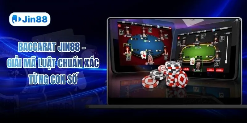 Baccarat JIN88 – Giải Mã Luật Chuẩn Xác Từng Con Số - hình ảnh - jin88.us.cc
