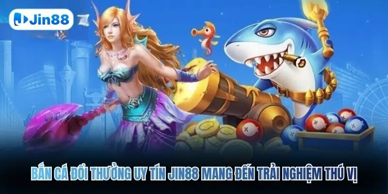 Bắn Cá Đổi Thưởng Uy Tín JIN88 – Săn Kho Báu Đại Dương - hình ảnh - jin88.us.cc
