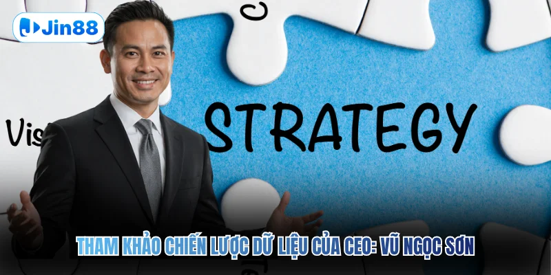 CEO: Vũ Ngọc Sơn - hình ảnh - jin88.us.cc
