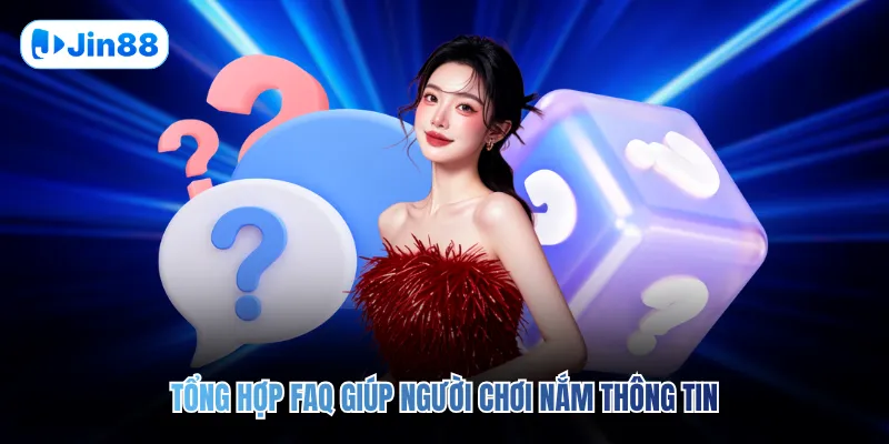 Câu Hỏi Thường Gặp JIN88 - hình ảnh - jin88.us.cc
